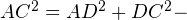 AC^2 = AD^2+DC^2-