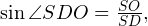 \sin\angle SDO = \frac{SO}{SD},