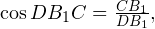 \cos DB_1C = \frac{CB_1}{DB_1},