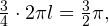 \frac{3}{4}\cdot 2\pi l = \frac{3}{2}\pi,