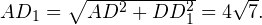 AD_1 = \sqrt{AD^2+DD_1^2} = 4\sqrt{7}.