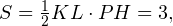 S = \frac{1}{2}KL\cdot PH = 3,