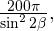 \frac{200\pi}{\sin^2 2\beta},