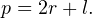 p = 2r+l.