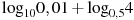 {{\log }_{10}}0,01+{{\log }_{0,5}}4