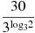 \frac{30}{{{3}^{{{\log }_{3}}2}}}