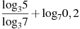 \frac{{{\log }_{3}}5}{{{\log }_{3}}7}+{{\log }_{7}}0,2