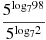 \frac{{{5}^{{{\log }_{7}}98}}}{{{5}^{{{\log }_{7}}2}}}