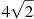 4\sqrt{2}