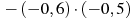 -(-0,6)\cdot(-0,5)