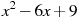 x^2-6x+9