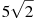 5\sqrt{2}