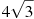 4\sqrt{3}