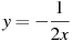 y=-\frac{1}{2x}