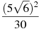 \frac{(5\sqrt{6})^2}{30}