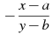 -\frac{x-a}{y-b}