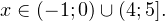 x\in(-1;0)\cup (4;5].