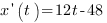 {x}prime(t)=12t-48