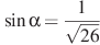 \sin \alpha =\frac{1}{\sqrt{26}}