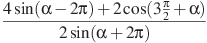 \frac{4\sin (\alpha -2\pi )+2\cos (3\frac{\pi }{2}+\alpha )}{2\sin (\alpha +2\pi )}