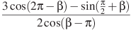 \frac{3\cos (2\pi -\beta ) -\sin (\frac{\pi }{2}+\beta )}{2\cos (\beta -\pi )}